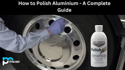 how to polish aluminum sheet metal|best way to buff aluminum.